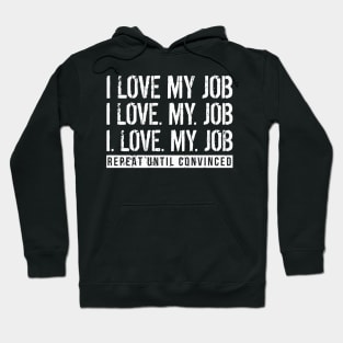 I Love My Job Hoodie